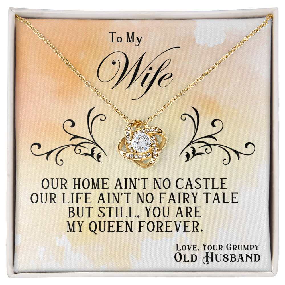 To My Wife - My Queen Forever Love Knot Necklace - Gift From Grumpy Husband