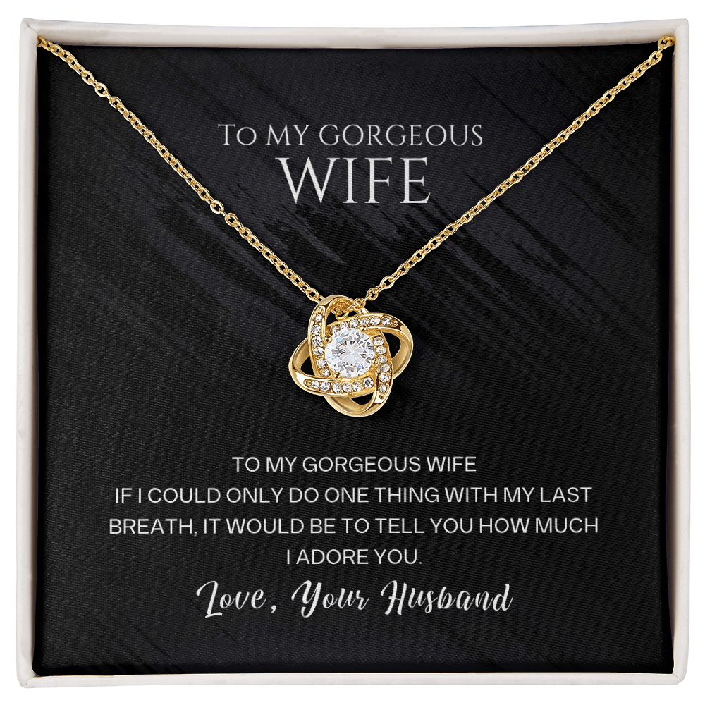 To My Gorgeous Wife - I Adore You  Love Knot Necklace - Sentimental Gift from Husband