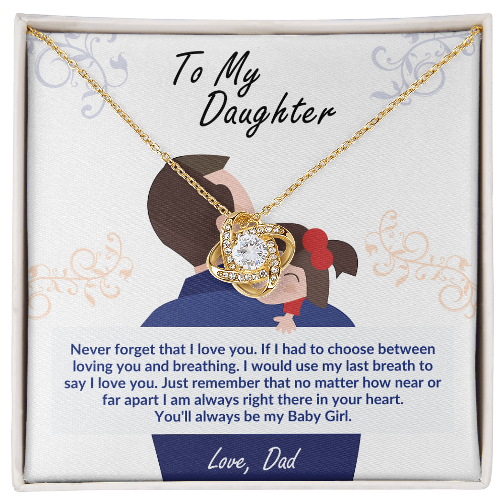 To My Daughter - My Last Breath Love Knot Necklace - You'll Always Be My Baby Girl Gift from Dad