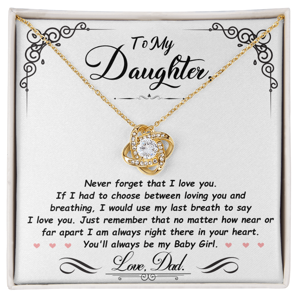 To My Daughter - My Last Breath Love Knot Necklace - You'll Always Be My Baby Girl Gift from Dad