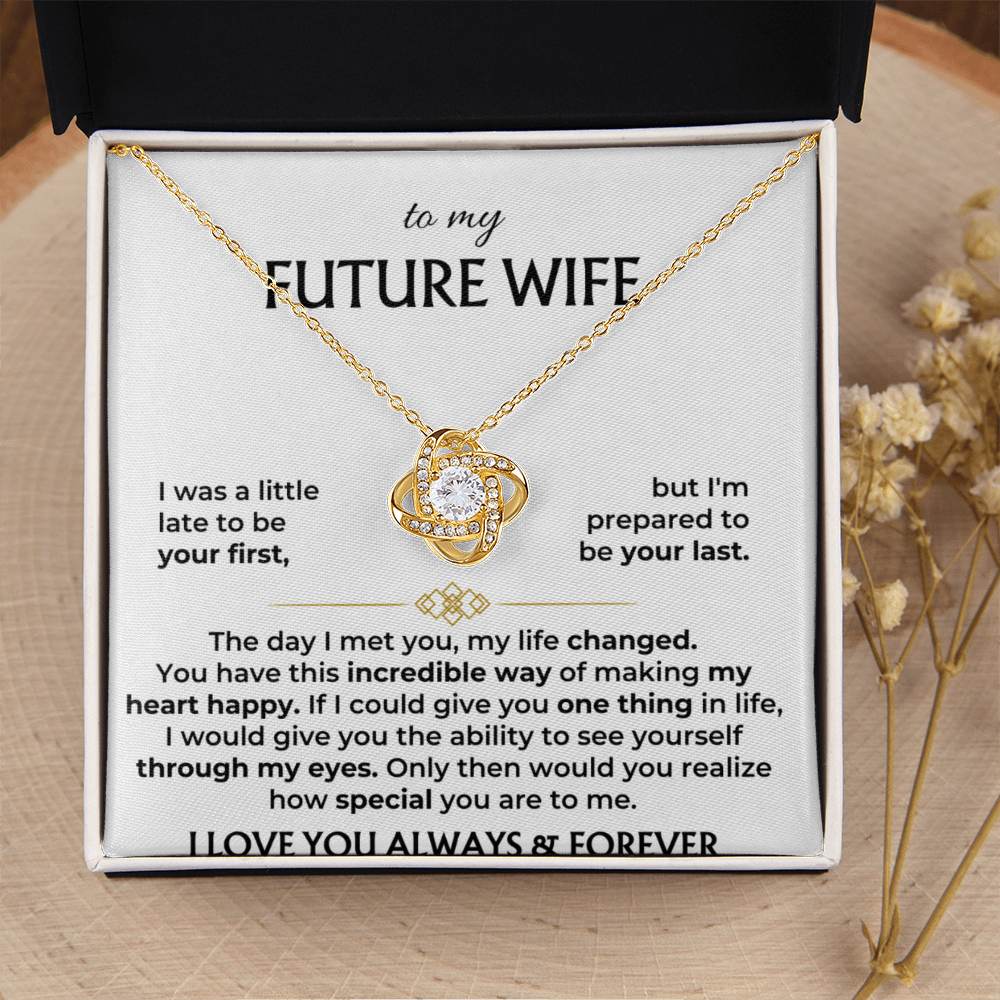 To My Future Wife - Prepared to Be Your Last Love Knot Necklace - Gift for Future Wife