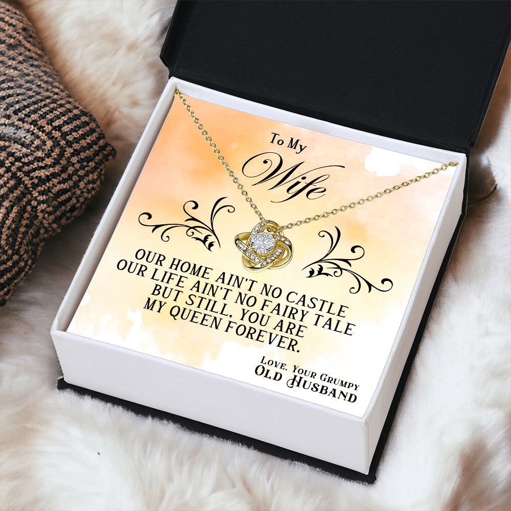 To My Wife - My Queen Forever Love Knot Necklace - Gift From Grumpy Husband