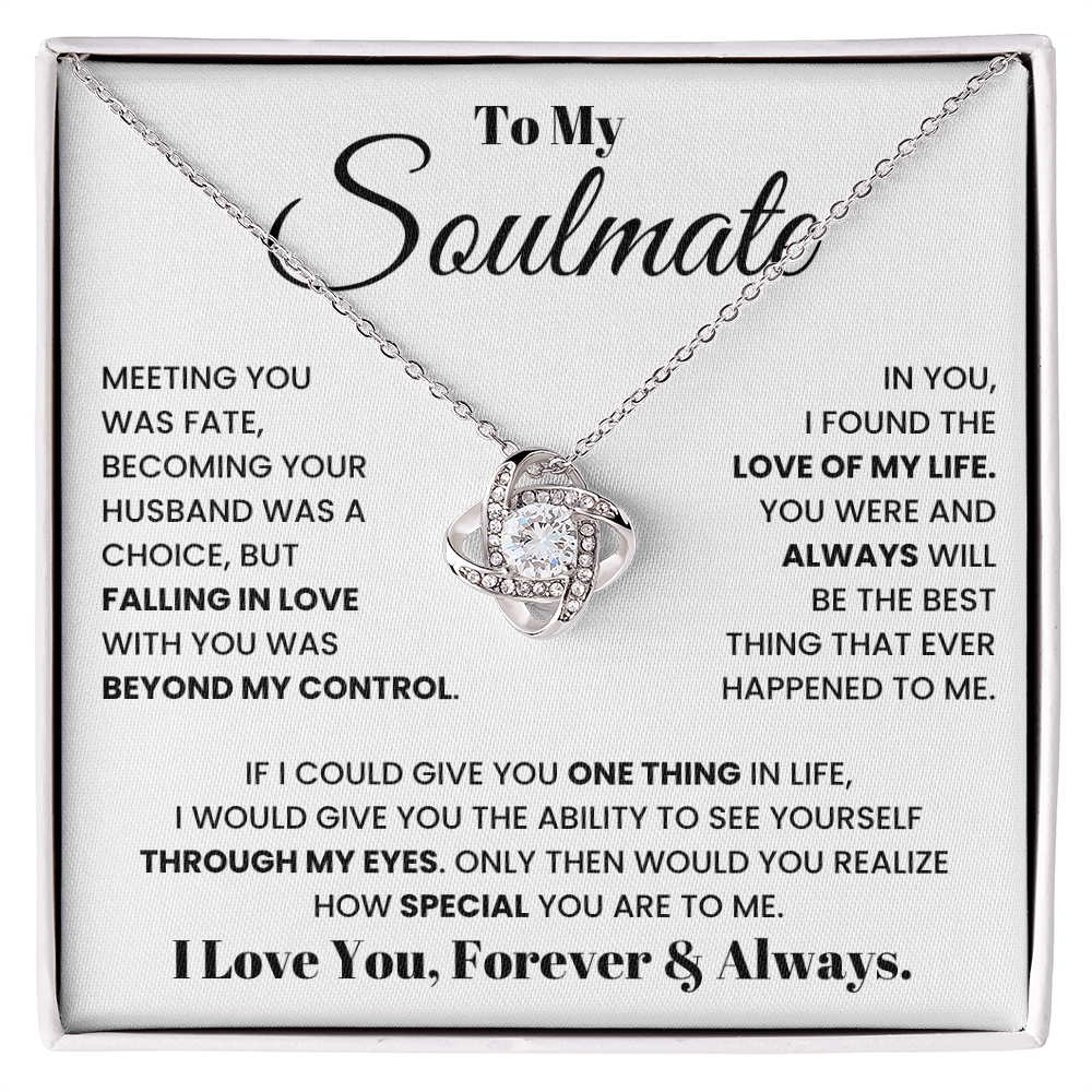To My Soulmate - Beyond My Control Love Knot Necklace - Gift from Husband