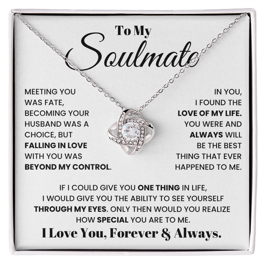 To My Soulmate - Beyond My Control Love Knot Necklace - Gift from Husband