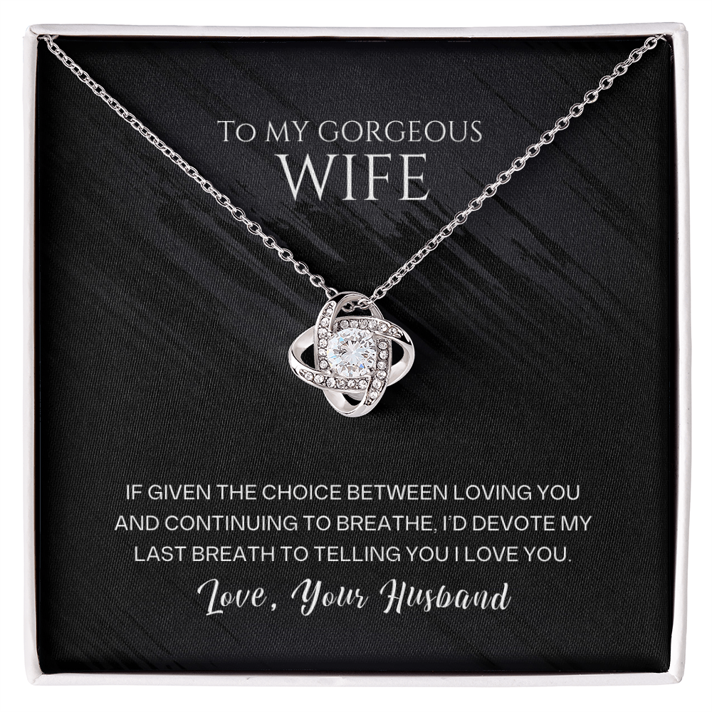 To My Gorgeous Wife - Devote My Last Breath Love Knot Necklace - Gift From Husband