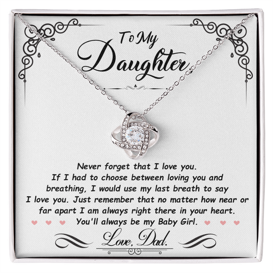 To My Daughter - My Last Breath Love Knot Necklace - You'll Always Be My Baby Girl Gift from Dad