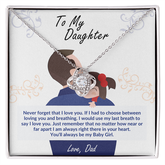 To My Daughter - My Last Breath Love Knot Necklace - You'll Always Be My Baby Girl Gift from Dad