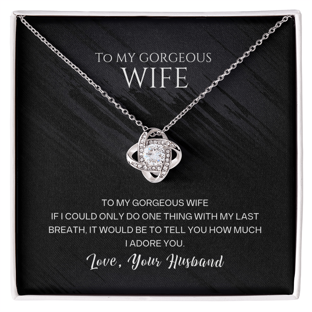 To My Gorgeous Wife - I Adore You  Love Knot Necklace - Sentimental Gift from Husband