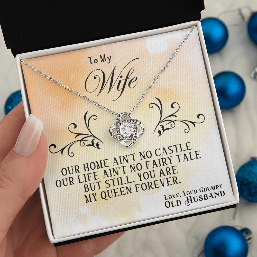 To My Wife - My Queen Forever Love Knot Necklace - Gift From Grumpy Husband