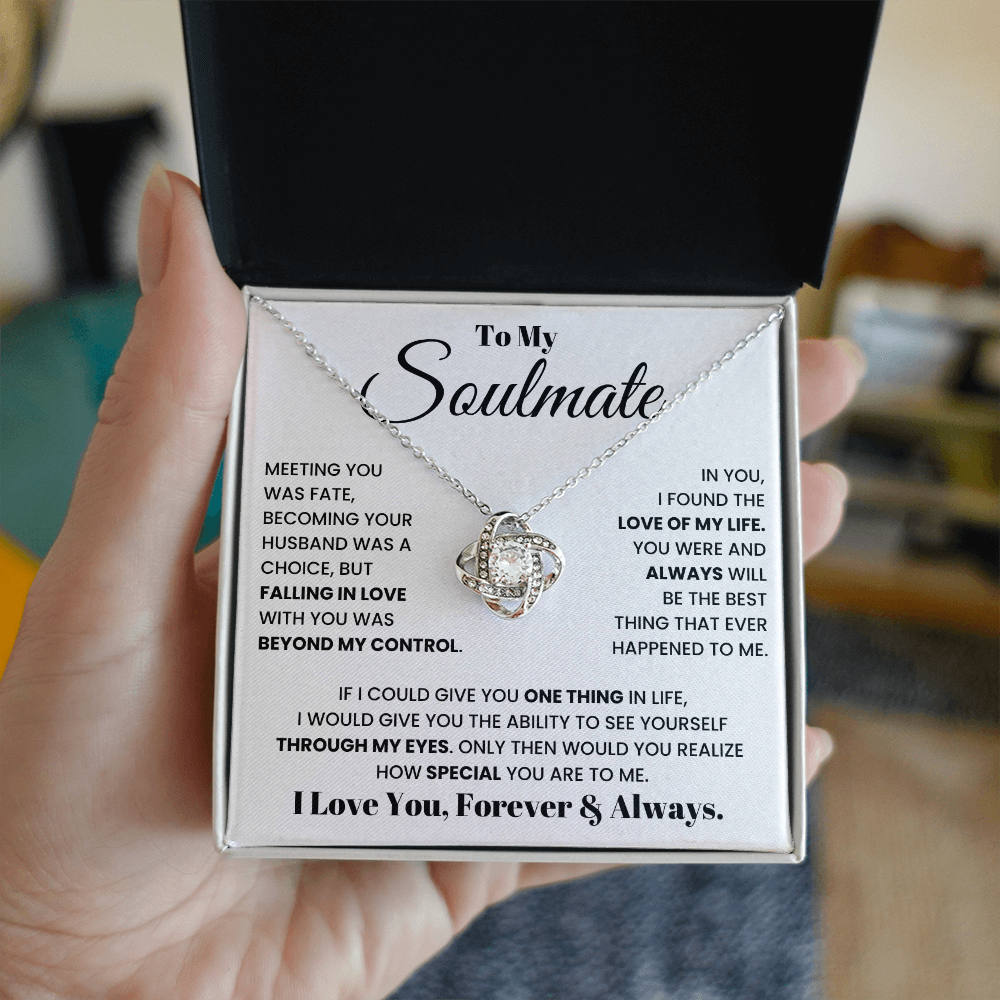 To My Soulmate - Beyond My Control Love Knot Necklace - Gift from Husband