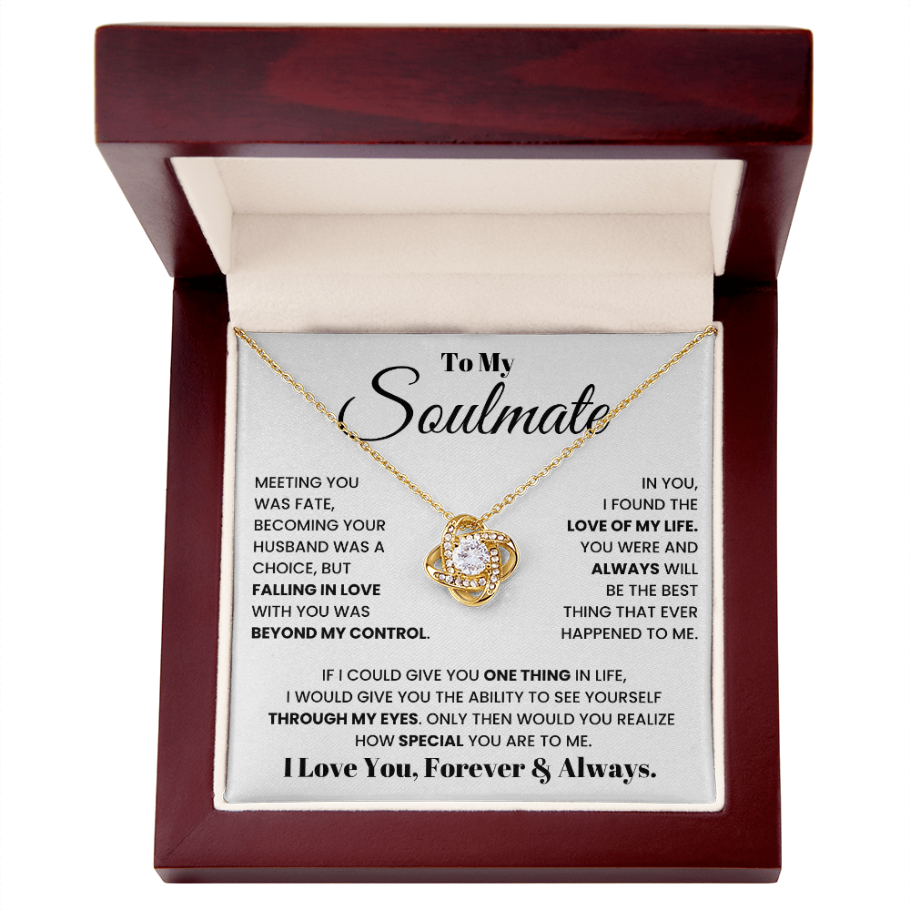 To My Soulmate - Beyond My Control Love Knot Necklace - Gift from Husband