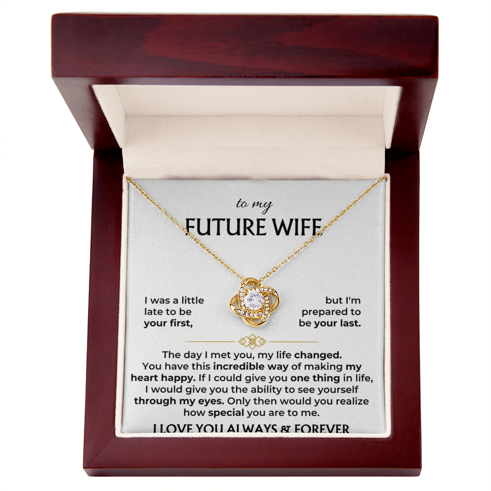 To My Future Wife - Prepared to Be Your Last Love Knot Necklace - Gift for Future Wife