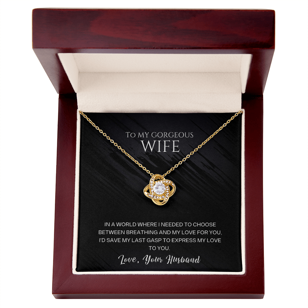 To My Wife - My Last Gasp Love Knot Necklace - Deep Love Gift from Husband