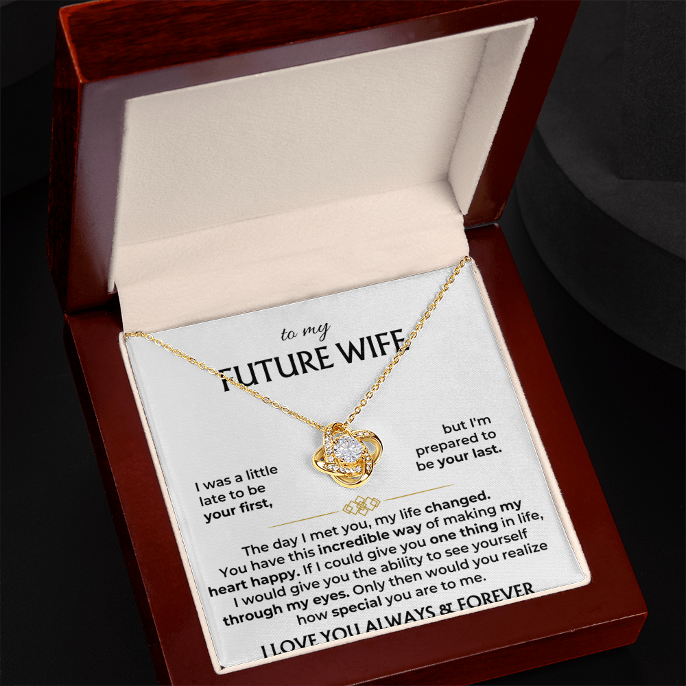 To My Future Wife - Prepared to Be Your Last Love Knot Necklace - Gift for Future Wife