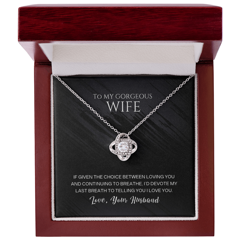 To My Gorgeous Wife - Devote My Last Breath Love Knot Necklace - Gift From Husband