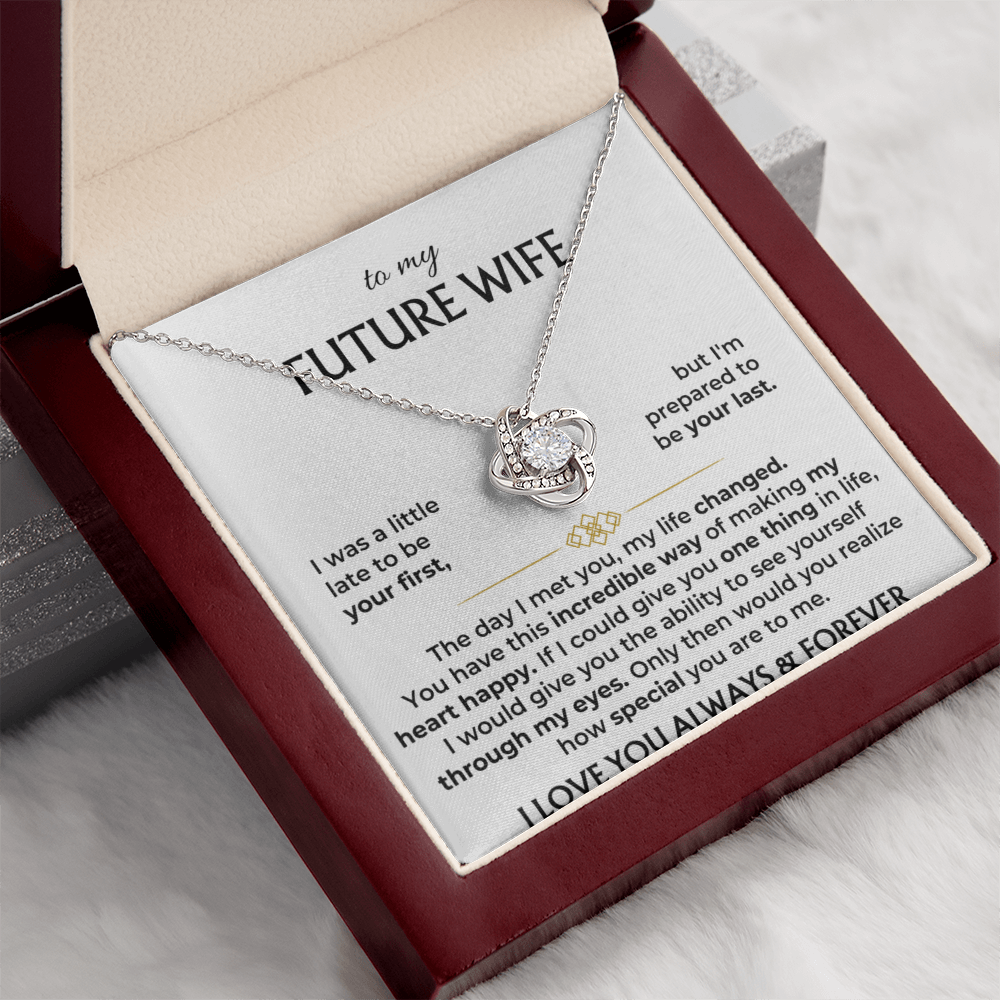 To My Future Wife - Prepared to Be Your Last Love Knot Necklace - Gift for Future Wife