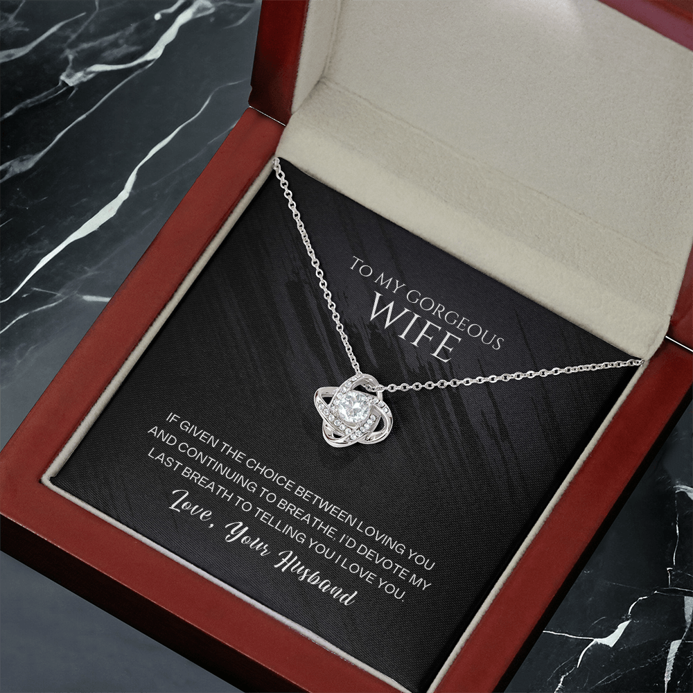 To My Gorgeous Wife - Devote My Last Breath Love Knot Necklace - Gift From Husband